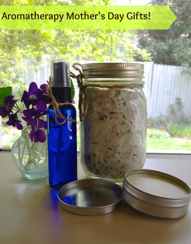 D-I-Y Aromatherapy Mother’s Day Gifts - Dreaming Earth Inc